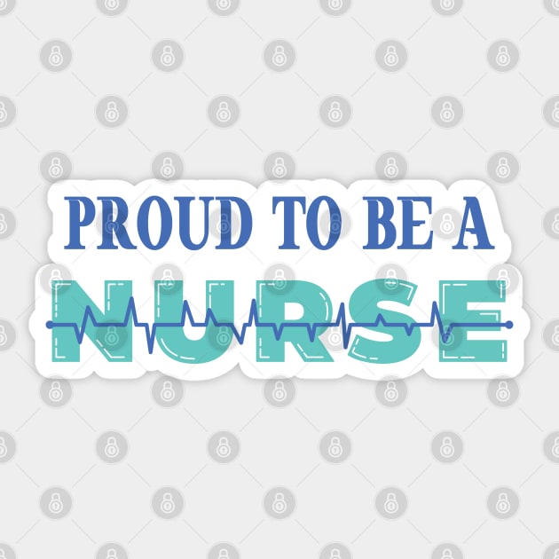 Proud to be a Nurse Sticker by Sal71